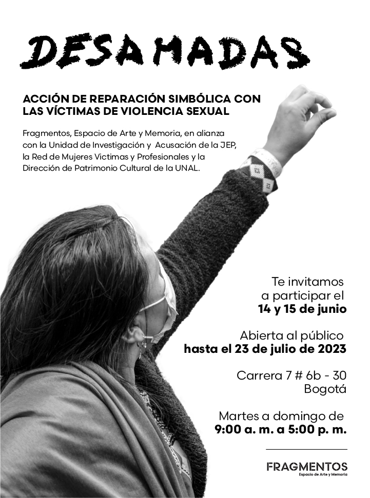 DESAMADAS Acción de reparación simbólica con las víctimas de violencia sexual en el conflicto armado colombiano