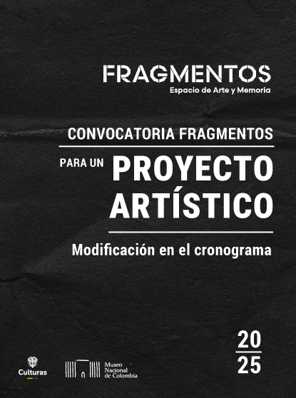 Modificación en el cronograma de resultados de la Convocatoria 2025 de Fragmentos, Espacio de Arte y Memoria